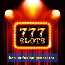 ben 10 fusion generator